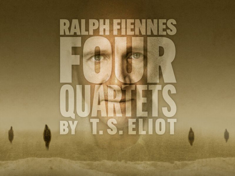 Ralph Fiennes’ performance of T. S. Eliot’s “Four&nbsp;Quartets”